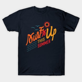 Surf's Up This Summer T-Shirt